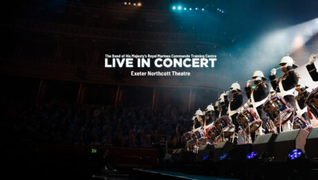 The Band of His Majesty's Royal Marines CTCRM - Exeter Northcott Theatre