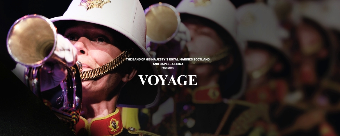 The Band of His Majesty's Royal Marines Scotland & Capella Edina - Voyage Concert